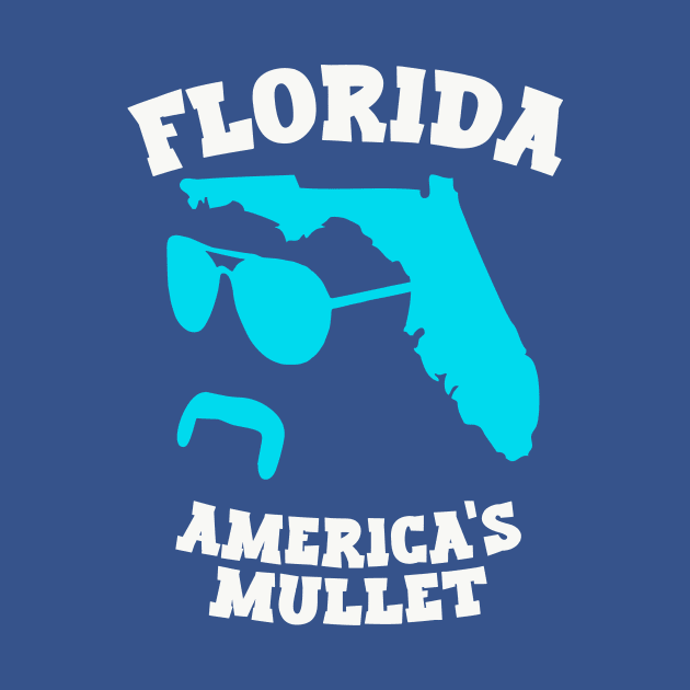 Florida, America's Mullet by SLAG_Creative