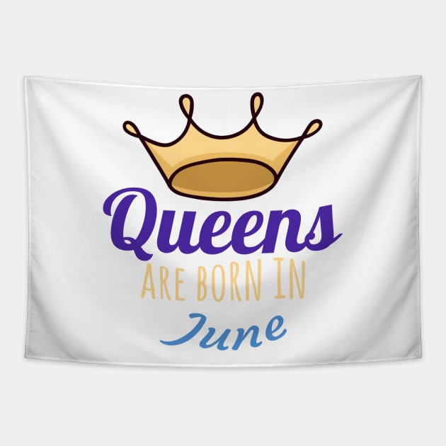 Queens are born in june Tapestry by COZILYbyIRMA