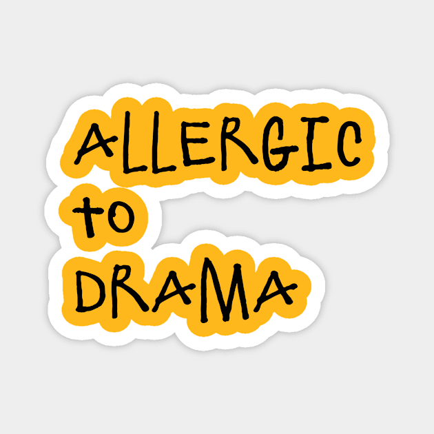 Allergic To Drama Magnet by swallo wanvil