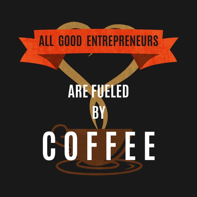 Fueled By Coffee - Entrepreneur Life by InsideLife360