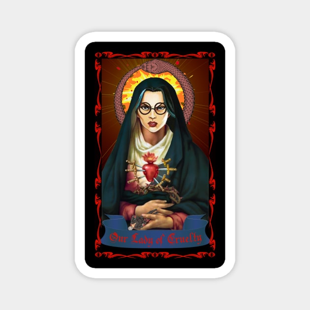 Our Lady of Cruelty Magnet by toydejour