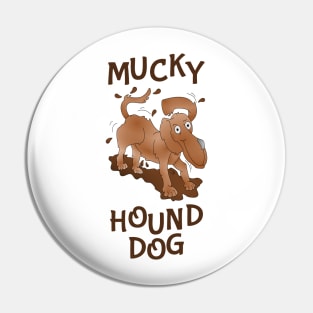 Mucky Hound Dog Pin