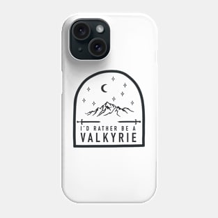 I'd rather be a Valkyrie Phone Case