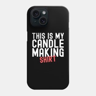 This Is My Candle Making Shirt Phone Case