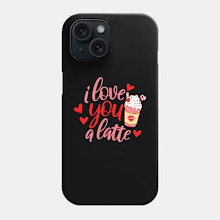 I Love You A Latte Phone Case