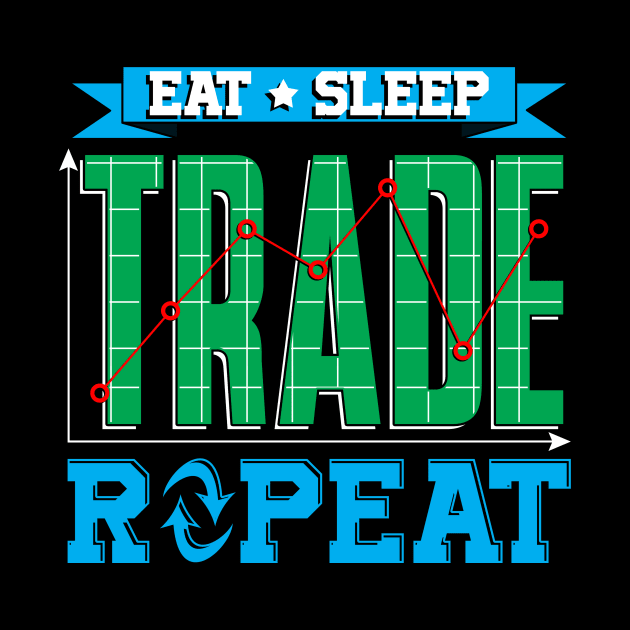 Investing Eat Sleep Trade Repeat Funny Daytrading by theperfectpresents