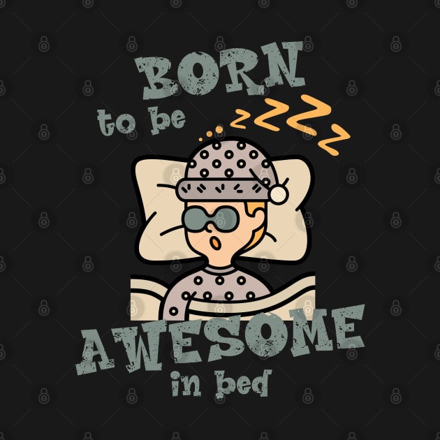 Funny born to be awesome by T-Crafts