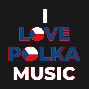 I Love Polka Music T-Shirt