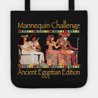 Mannequin Challenge Ancient Egypt Edition Tote