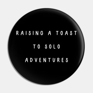 Raising a toast to solo adventures. Singles Awareness Day Pin