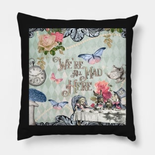 We’re All Mad Here Pillow