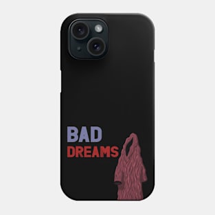 Bad dreams Phone Case