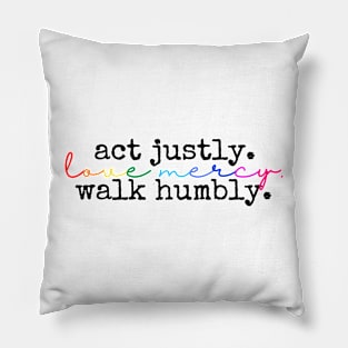 Act justly. Love mercy. Walk humbly. Pillow