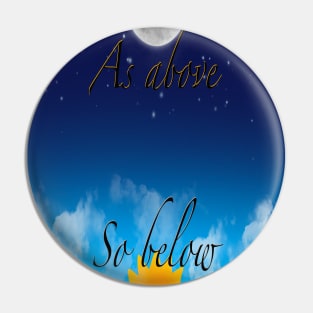 As Above, So Below (Vertical Design) Pin