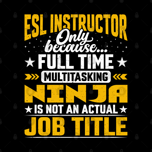 ESL Instructor Job Title - Funny ESL Teacher Educator Tutor by Pizzan