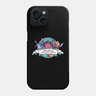 Bad rolls make great stories Phone Case