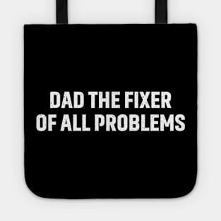 Dad The Fixer of All Problems Tote