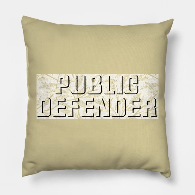 Public Defender Pillow by ericamhf86