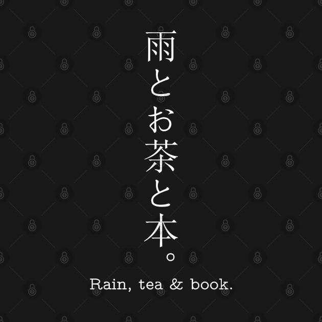 Rain, tea & book. in japanese kanji with white letter by bordineo