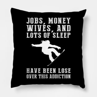 Shredding Madness: The Hilarious Snowboarding Addiction Tee for Thrill Seekers! Pillow