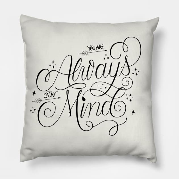 Always on my Mind Pillow by CalliLetters
