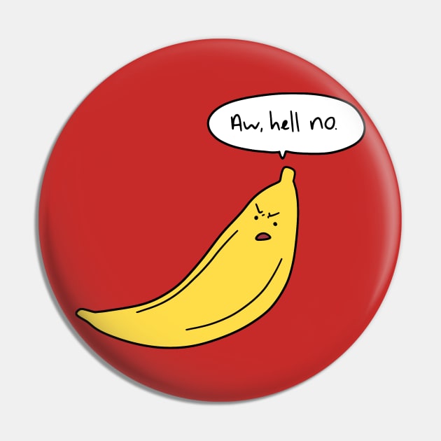 Aw Hell No Banana Pin by saradaboru