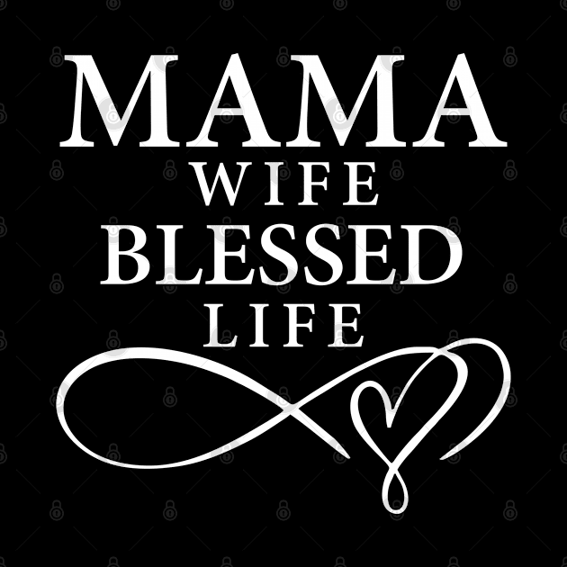 Mama Wife Blessed Life Life - Mom by cidolopez