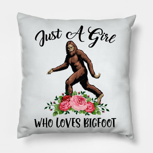 Just a girl who loves Bigfoot Pillow by JameMalbie