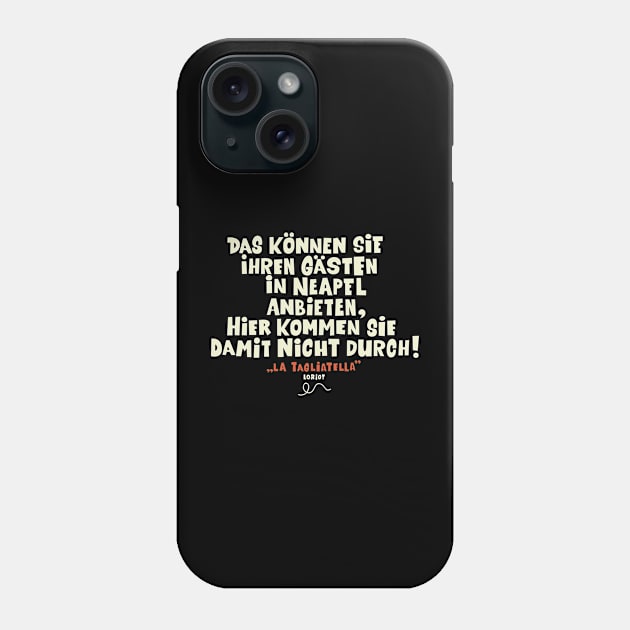 Loriot - die Nudel - Das können Sie ihren Gästen in Neapel anbieten Phone Case by Boogosh