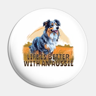 Life is better with an Aussie Pin