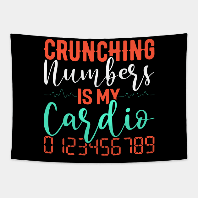 Crunching Numbers Is My Cardio Funny Accountant CPA Analyst Tapestry by Tee__Dot