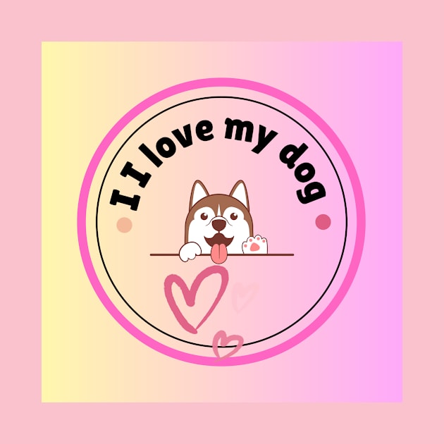 I Love My Dog by Web Wise Digital GV