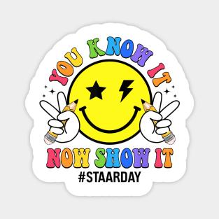 STAAR Day You Know It Now Show It Funny Test Day Teacher Magnet