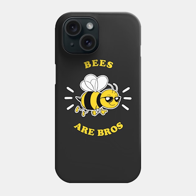 Bees Are Bros Phone Case by dumbshirts