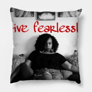 Live fearlessly Pillow