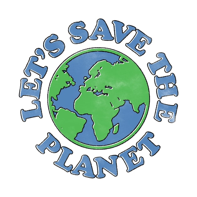 Save The Planet by Tee Cult