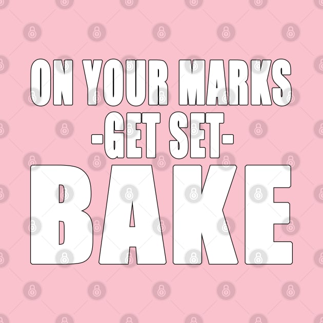 On Your Marks, Get Set, Bake! by Kishu