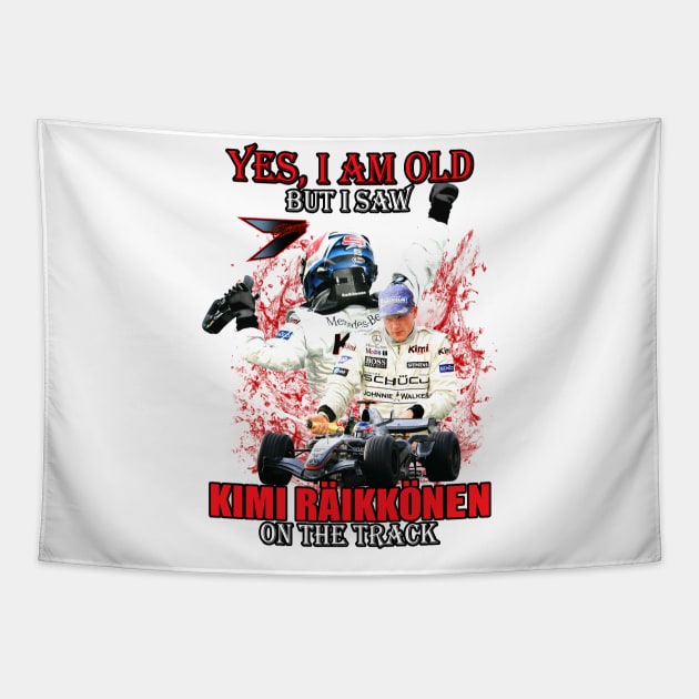 Official Yes I am old but I saw Kimi Raikkonen on the track Tapestry by Summersg Randyx