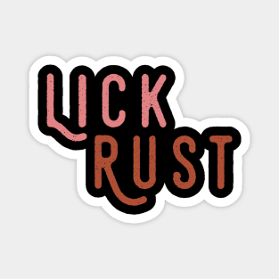 Lick Rust Magnet