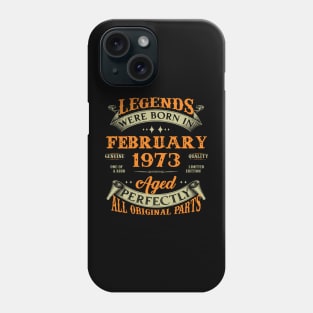 50th Birthday Gift Legends Born In February 1973 50 Years Old Phone Case