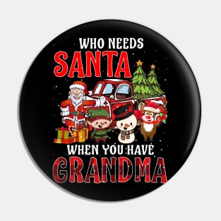 Who Needs Santa When You Have Grandma Christmas Pin