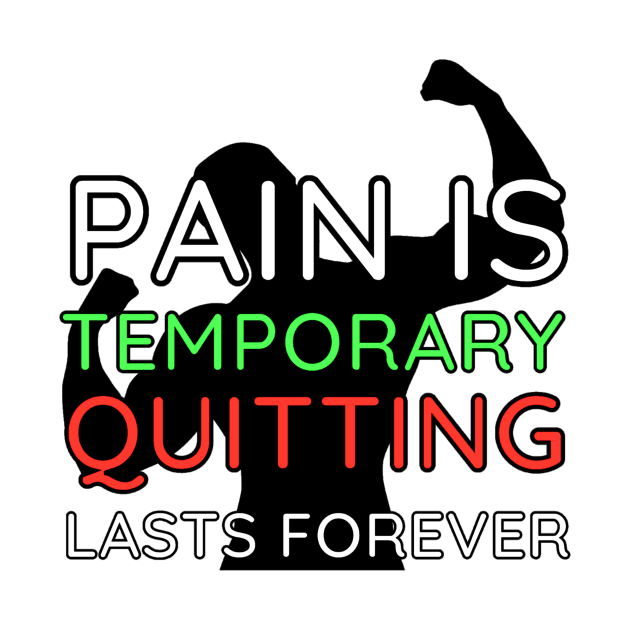 Pain is Temporary Quitting Lasts Forever - Quote #10 by Trendy-Now