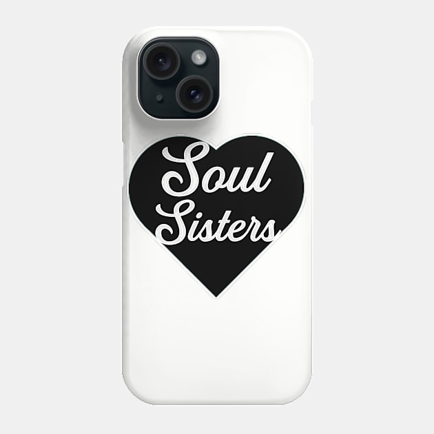 Soul sisters. Bff besties best friend. Perfect present for mom mother dad father friend him or her Phone Case by SerenityByAlex