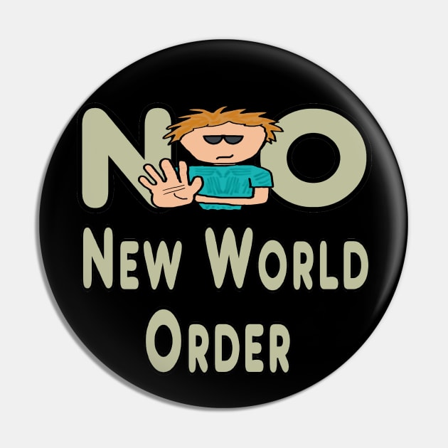 No New World Order Pin by Mark Ewbie