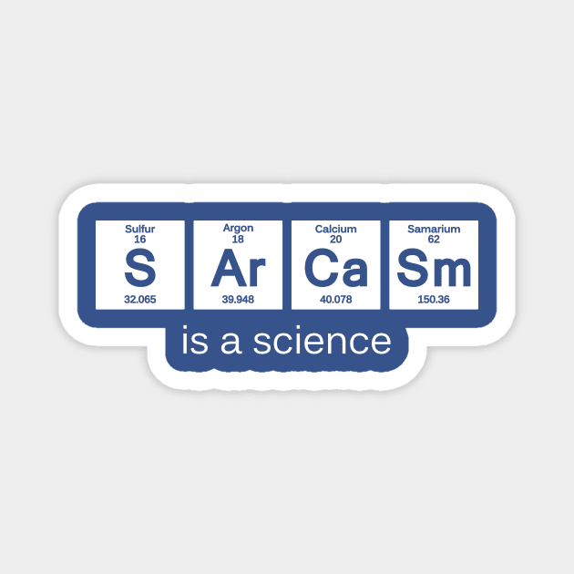 Sarcasm is a Science Magnet by katiestack.art