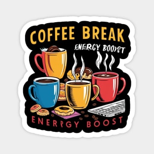 Energy Boost Coffee Break Magnet