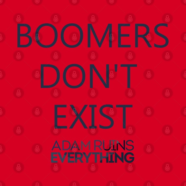 Boomers Don't Exist by yayor