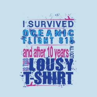 I survived... lousy T-shirt version T-Shirt