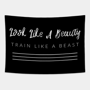 Look Like A Beauty, Train Like A Beast Tapestry