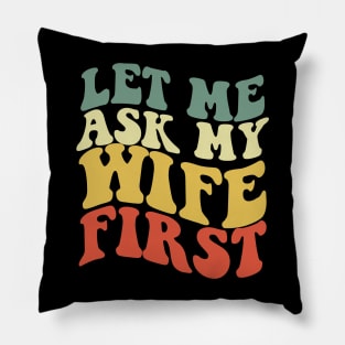 let me ask my wife first Pillow